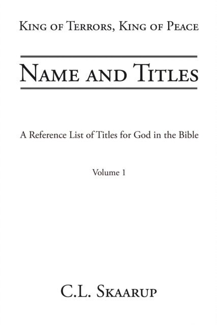 C.L. Skaarup - Name and Titles: A Reference List of Titles for God in the Bible, E-bok. Tillgänglighet: Lägg i varukorg