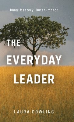 Laura Dowling - Everyday Leader, Inbunden