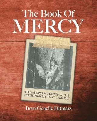 Bryn Genelle Ditmars - Book Of Mercy, Häftad. Tillgänglighet: Lägg i varukorg