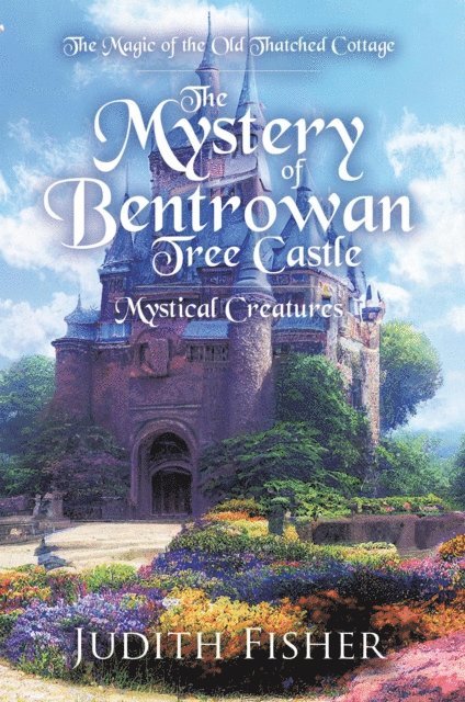 Judith Fisher - Mystery of Bentrowan Tree Castle: Mystical Creatures, E-bok. Tillgänglighet: Lägg i varukorg