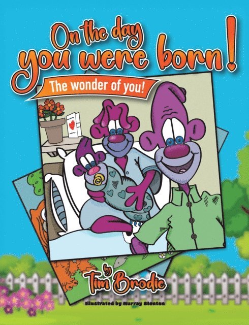 Tim Brodie - On the Day You Were Born: The Wonder of You, E-bok
