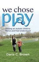 Daria C Brown - We Chose Play, Inbunden. Tillgänglighet: Lägg i varukorg