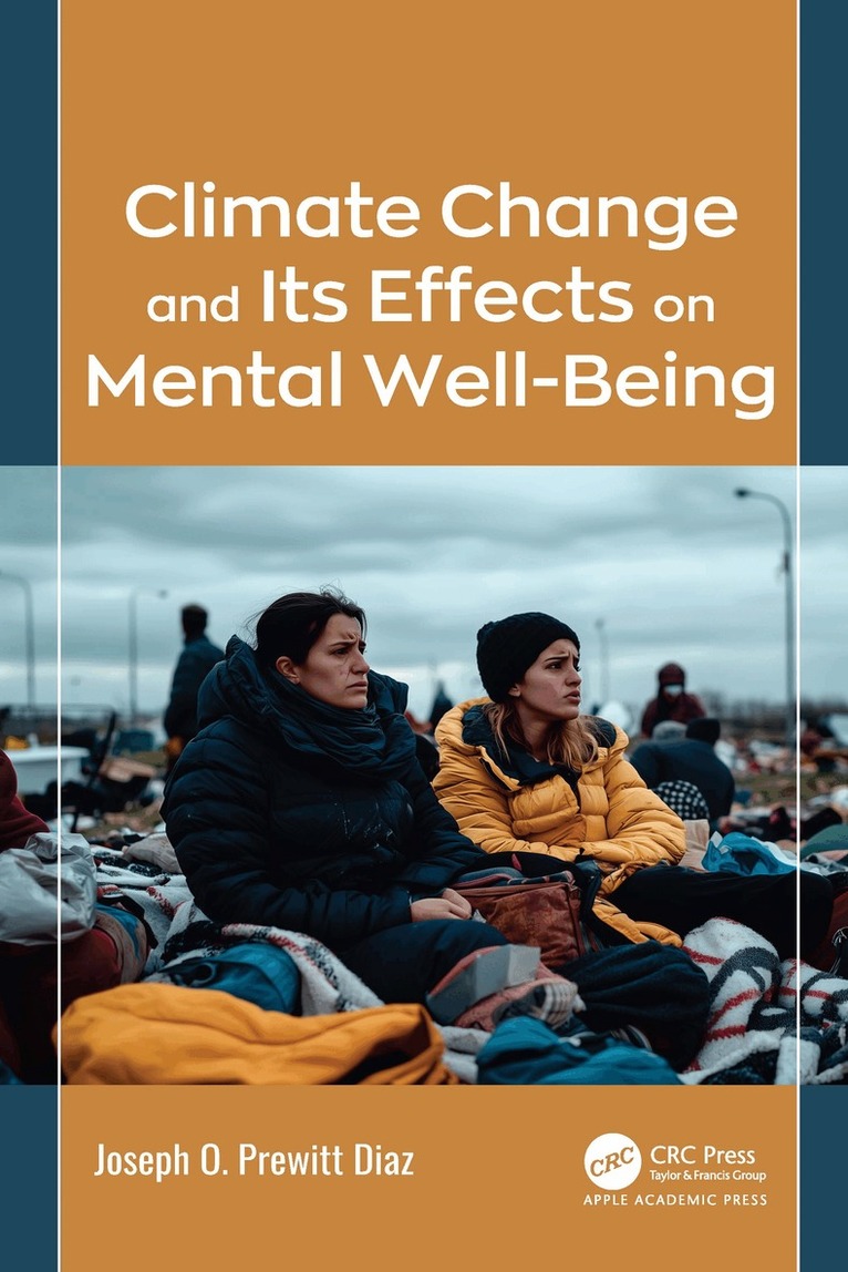 Joseph O. Prewitt Diaz - Climate Change and Its Effects on Mental Well-Being, Inbunden