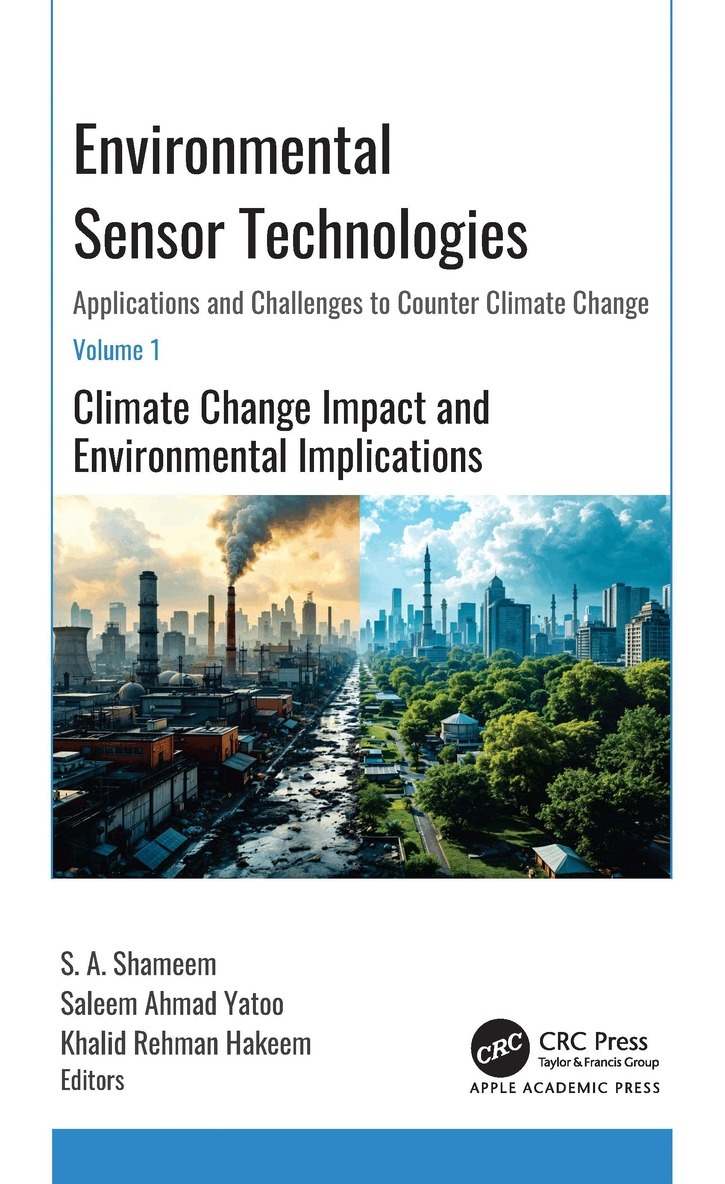 S. A. Shameem, Saleem Ahmad Yatoo, Khalid Rehman Hakeem - Environmental Sensor Technologies: Applications and Challenges to Counter Climate Change, Inbunden
