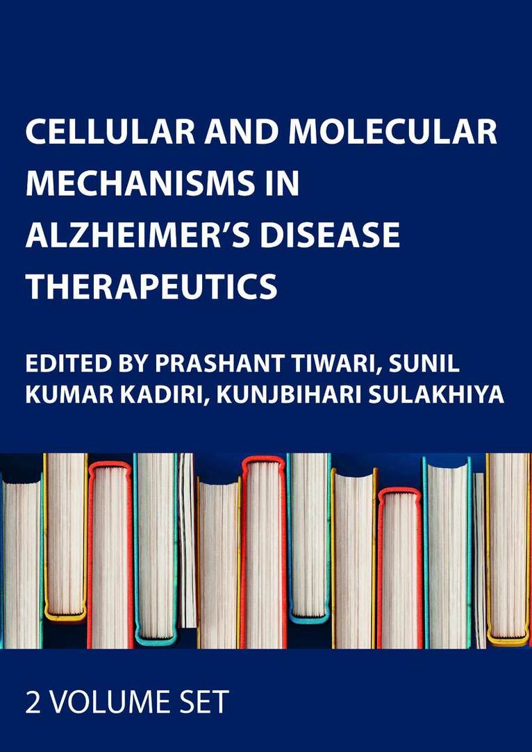 Prashant Tiwari, Sunil Kumar Kadiri, Kunjbihari Sulakhiya - Cellular and Molecular Mechanisms in Alzheimer’s Disease Therapeutics, Övrigt. Tillgänglighet: Lägg i varukorg