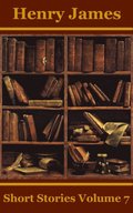 Henry James Short Stories Volume 7