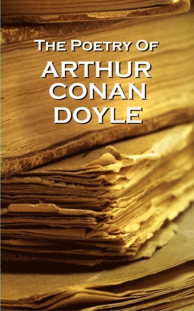 Arthur Conan Doyle - Arthur Conan Doyle, The Poetry Of, Häftad