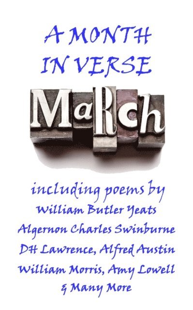 Amy Lowell, Archibald Lampman, Johathan Swift - March, A Month In Verse, E-bok