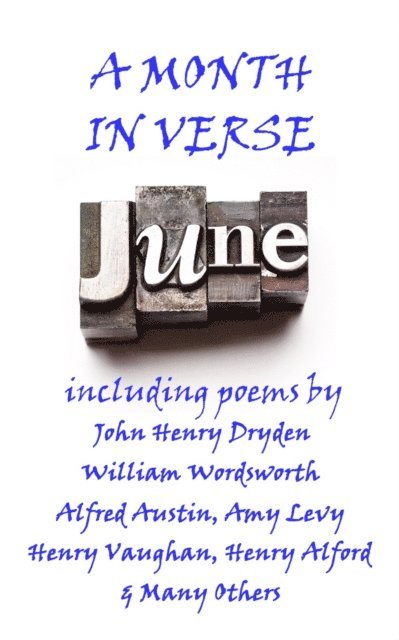 Amy Levy, Anne Bradstreet, James Whitcomb Riley - June, A Month in Verse, E-bok