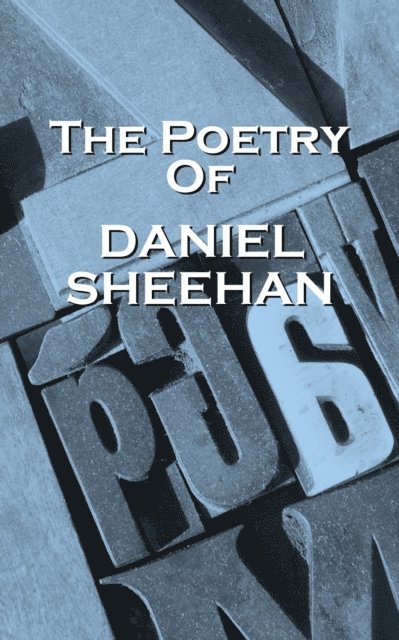 Daniel Sheehan - Poetry Of Daniel Sheehan, E-bok