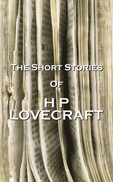 HP Lovecraft - Short Stories Of HP Lovecraft, E-bok