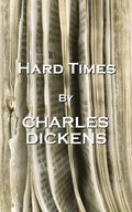Charles Dickens' Hard Times: "Have a heart that never hardens and a temper that never tires, and a touch that never hurts."