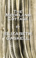 The Moorland Cottage By Elizabeth Gaskell
