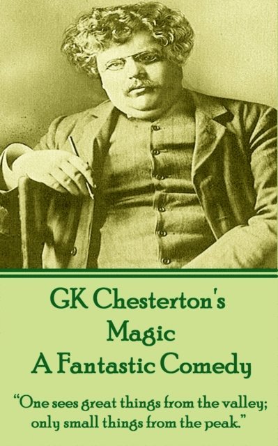 GK Chesterton - Magic, A Fantastic Comedy, E-bok