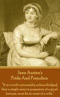 Jane Austen's Pride And Prejudice: "It is a truth universally acknowledged, that a single man in possession of a good fortune, must be in want of a wi