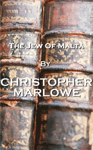 Christopher Marlowe - Jew Of Malta, E-bok