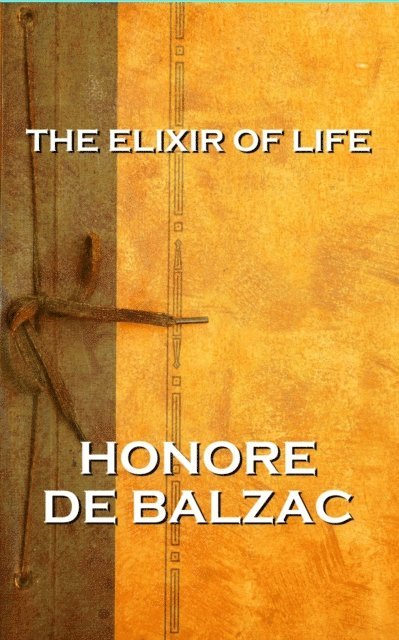 Honore De Balzac - Elixir Of Life, E-bok