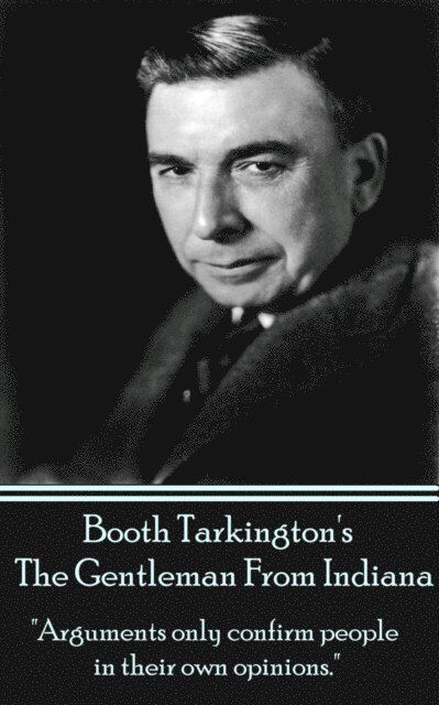Booth Tarkington - Gentleman from Indiana, E-bok