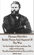 Herman Melville's Battle Pieces And Aspects Of The War: "At the height of their madness, The night winds pause, Recollecting themselves; But no lull i