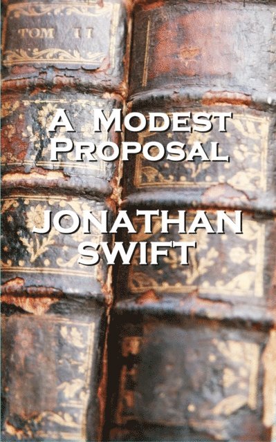 Jonathan Swift - Modest Proposal, E-bok