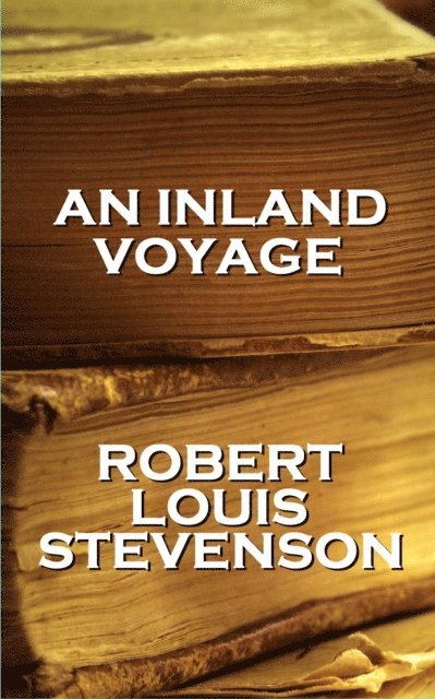 Robert  Louis Stevenson - Inland Voyage, E-bok
