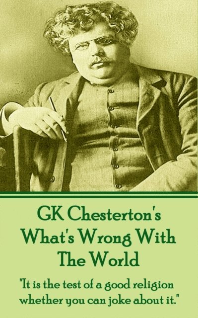 GK Chesterton - Whats Wrong With The World, E-bok