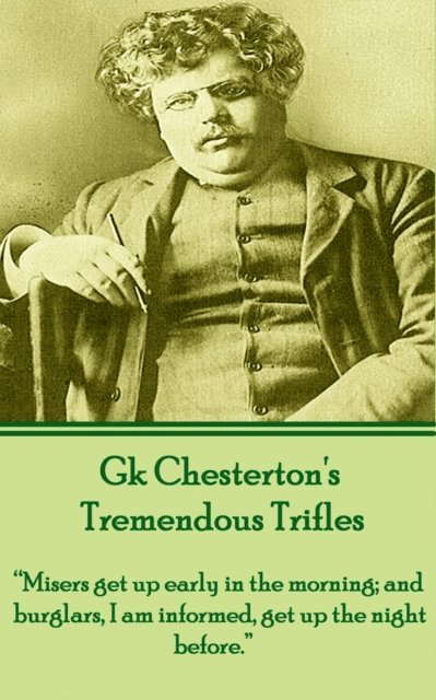G.K. Chesterton - Tremendous Trifles, E-bok