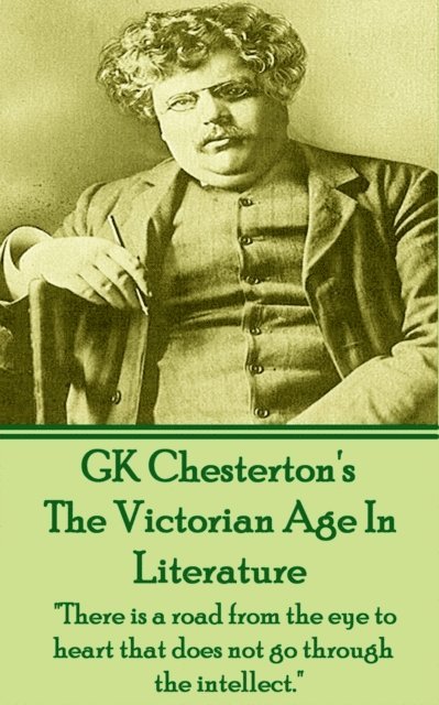 GK Chesterton - Victorian Age In Literature, E-bok