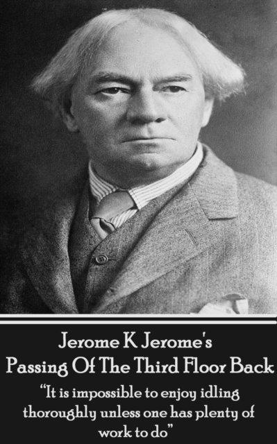 Jerome K Jerome - Passing Of The Third Floor Back, E-bok