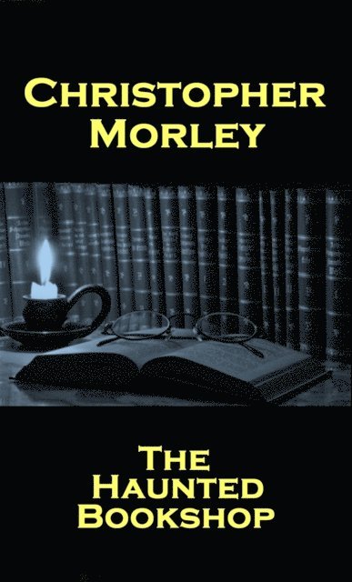 Christopher Morley - Haunted Bookshop, E-bok