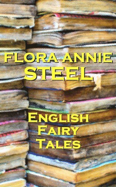 Flora Annie Steel - English Fairy Tales, E-bok