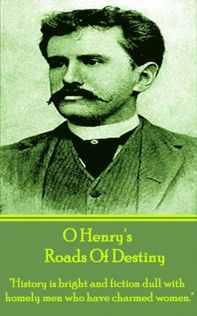 O Henry - Roads Of Destiny, E-bok