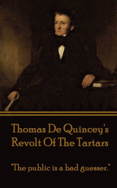 Thomas De Quincey - Revolt Of The Tartars, E-bok