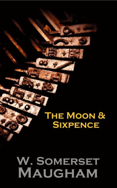 W Somerset Maugham - Moon And Sixpence, E-bok