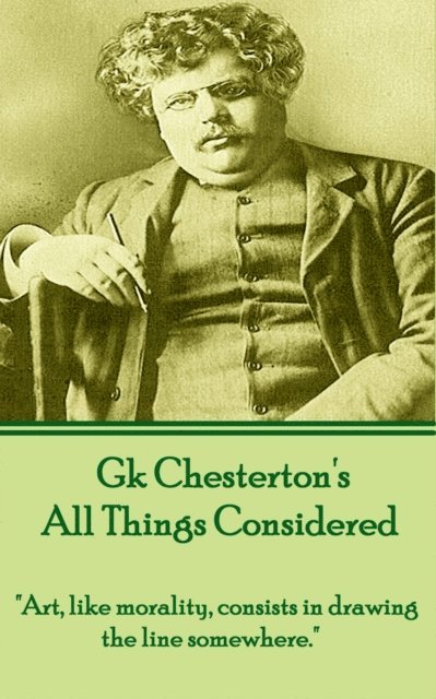 GK Chesterton - All Things Considered (A Selection Of Essays), E-bok