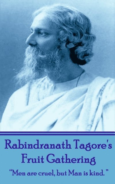 Rabindranath Tagore - Fruit Gathering, E-bok