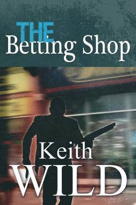 Keith Wild - Betting Shop, Häftad