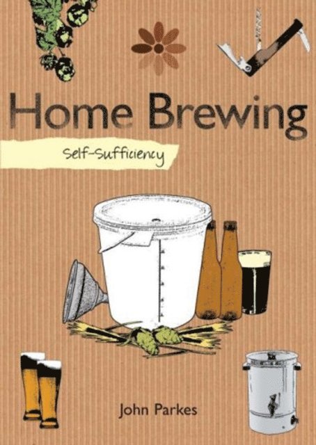 John Parkes - Self-Sufficiency: Home Brewing, E-bok