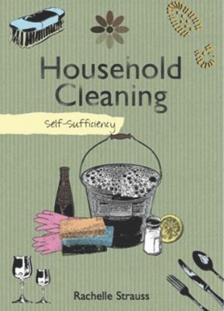Rachelle Strauss - Self-Sufficiency: Household Cleaning, E-bok
