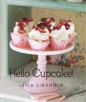 Leila Lindholm - Hello Cupcake!, Inbunden
