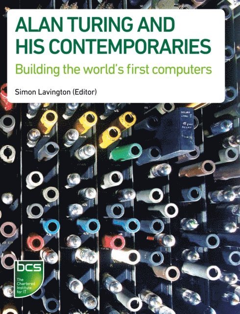Simon Lavington - Alan Turing and his Contemporaries, E-bok