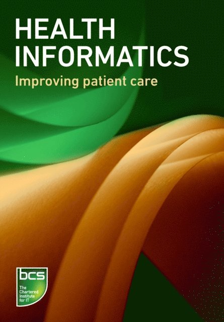 The Chartered Institute for IT BCS - Health informatics, E-bok