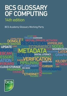 Adrian Jackson, Aline Cumming, Arnold Burdett, Dan Bowen, Diana Butler, Frank Hurvid, John Jaworski, Percy Mett, Thomas Ng - Jackson, A: BCS Glossary of Computing, Häftad