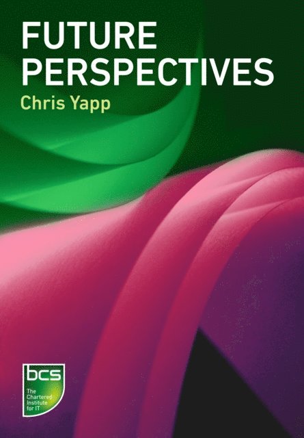 Chris Yapp - Future Perspectives, E-bok