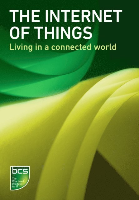The Chartered Institute for IT BCS - Internet of Things, E-bok