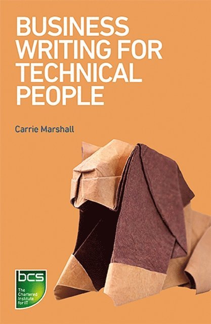 Carrie Marshall - Business Writing for Technical People, E-bok