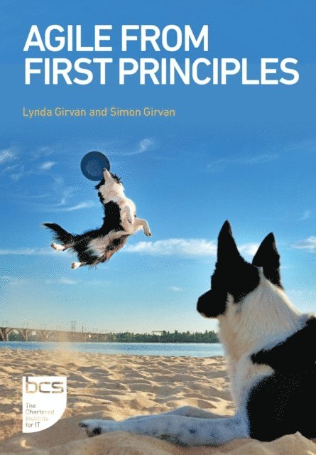 Simon Girvan, Lynda Girvan - Agile From First Principles, E-bok