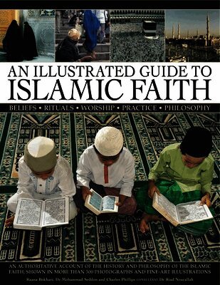 R Phillips, Charles & Seddon, Mohammed & Bokhari - Illustrated Guide to Islamic Faith, Häftad