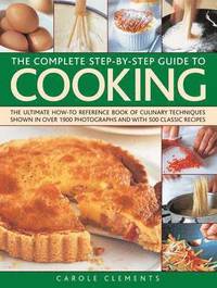 The Complete Step-by-step Guide to Cooking
