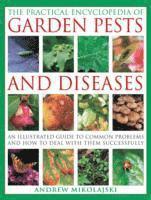 Andrew Mikolajski - The Practical Encyclopedia of Garden Pests and Diseases, Häftad